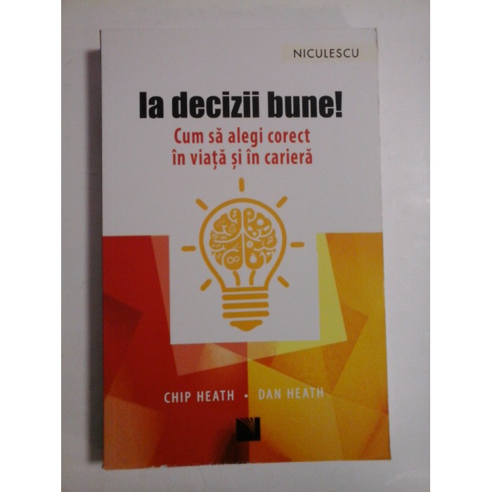 IA DECIZII BUNE ! - CHIP HEATH, DAN HEATH